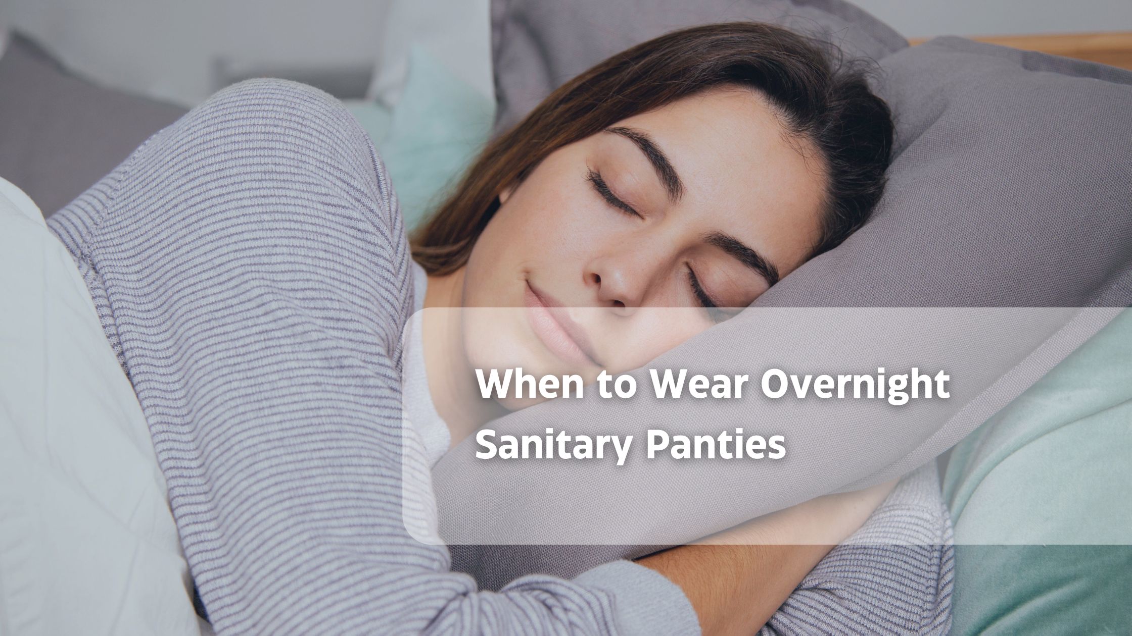 Woman peacefully asleep, highlighting comfort in overnight sanitary panties use