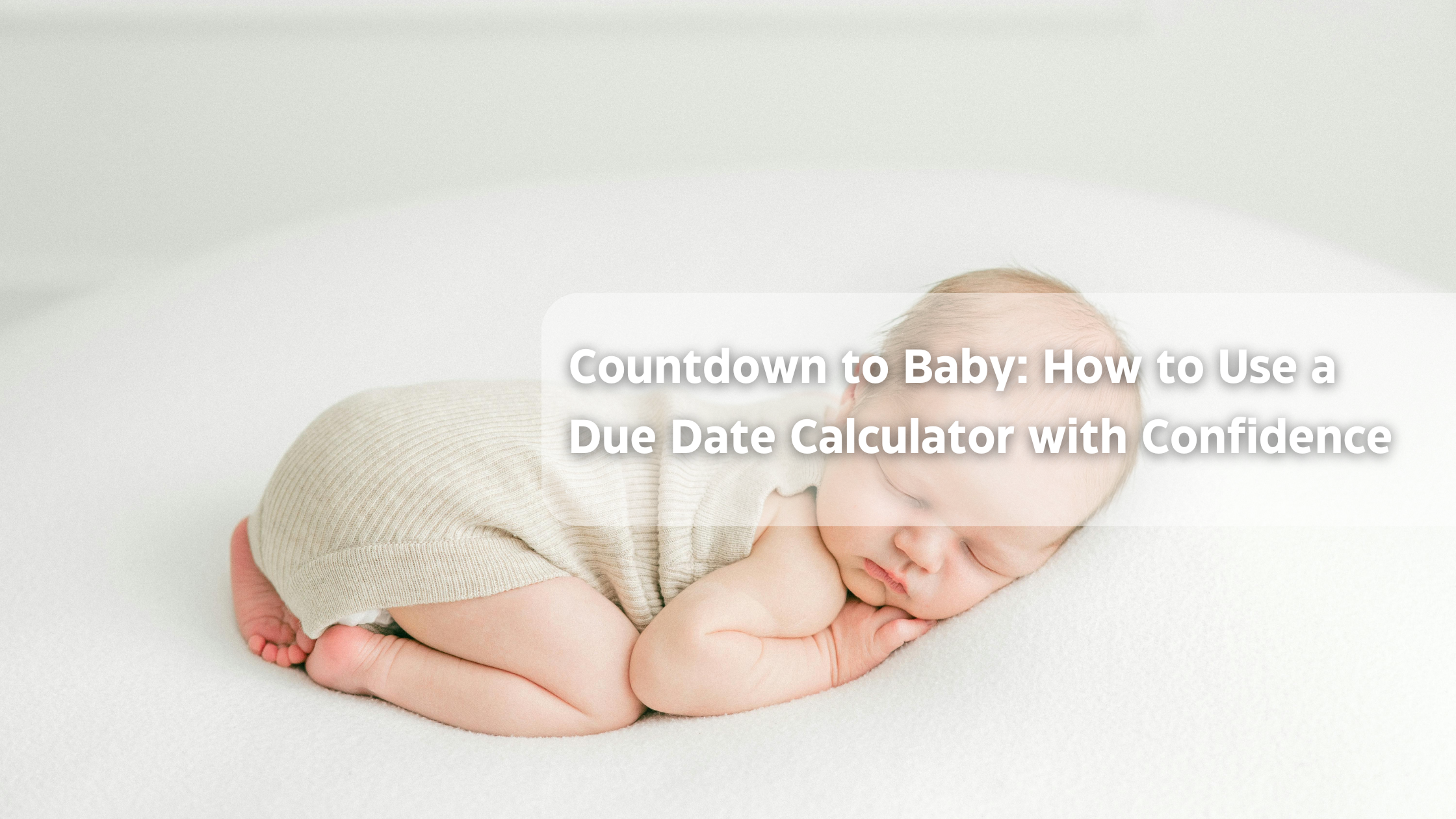 Newborn baby in beige onesie, central focus for due date calculator guide