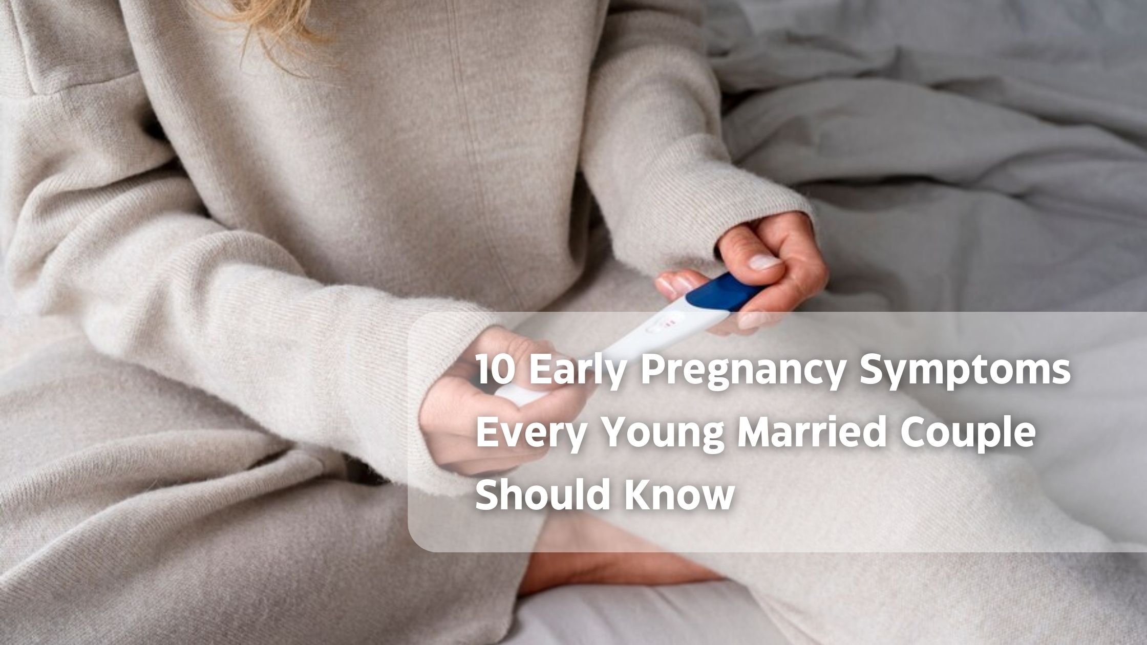 Person holding pregnancy test, contemplating results, Early Pregnancy Guide